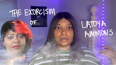 The Exorcism Of Latoya Ammons Youtube