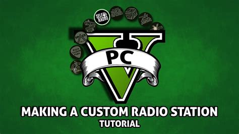 Gta V Pc How To Create Custom Radio Station Self Radio Install Custom
