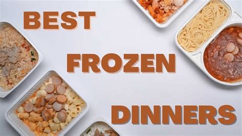 14 Best Frozen Dinners For A Quick Healthy And Tasty Meal