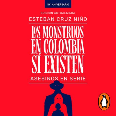 Los monstruos en Colombia sí existen Asesinos en serie by Esteban Cruz