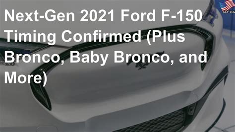 Next Gen Ford F 150 Timing Confirmed Plus The Bronco And Baby Bronco
