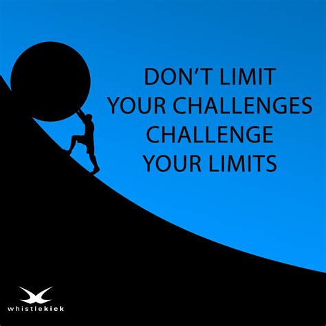 Dont Limit Your Challenges Challenge Your Limits Fighting Quotes