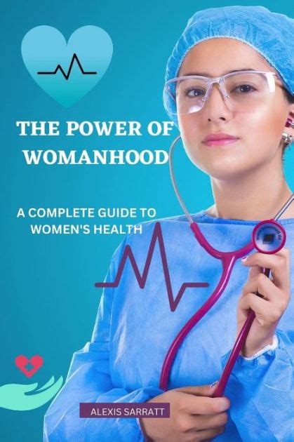 the power of womanhood a complete guide to women s health by alexis sarratt paperback barnes