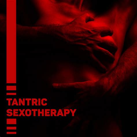 Tantric Sexotherapy Chilling Sensual Music For Sex Erotic Massage Dark Shades Of Kamasutra