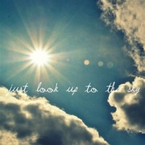 Just Look Up To The Sky Im Inspired By It Every Day Quotes About