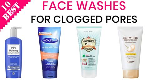 10 Best Face Washes For Clogged Pores Top Cleanser For Acne Oily Skin Blackheads Pores