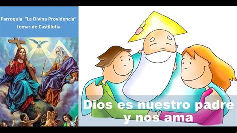 Dios Es Nuestro Padre Y Nos Ama Youtube