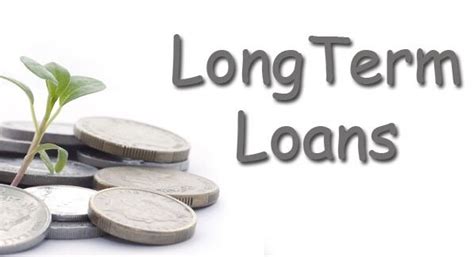 You Want Long Term Loan Read This Before You Approach Your Bank