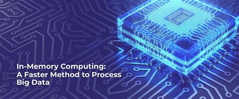 In Memory Computing A Faster Method To Process Big Data Alpha Numero