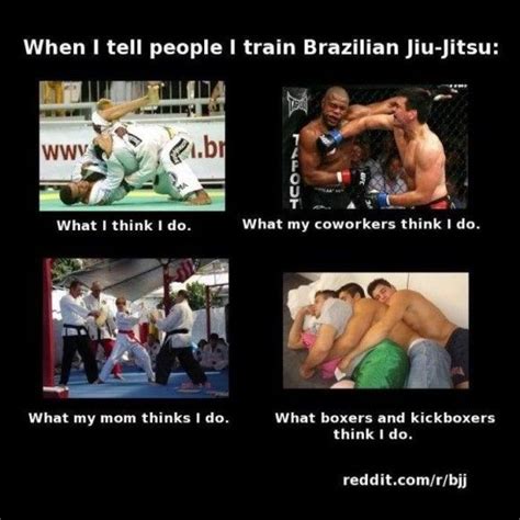 When I Tell People I Train Brazilian Jiu Jitsu Jiu Jitsu Humor