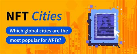 Nft Cities Which Global Cities Are The Most Popular For Nfts