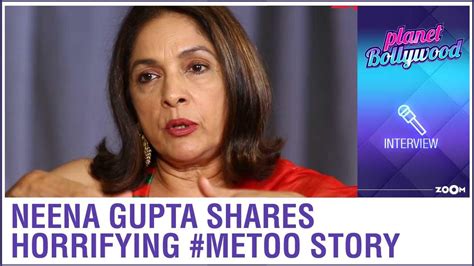 watch neena gupta reveals her shocking metoo story exclusive