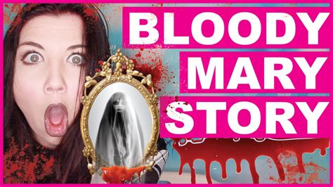 My Bloody Mary Story Youtube