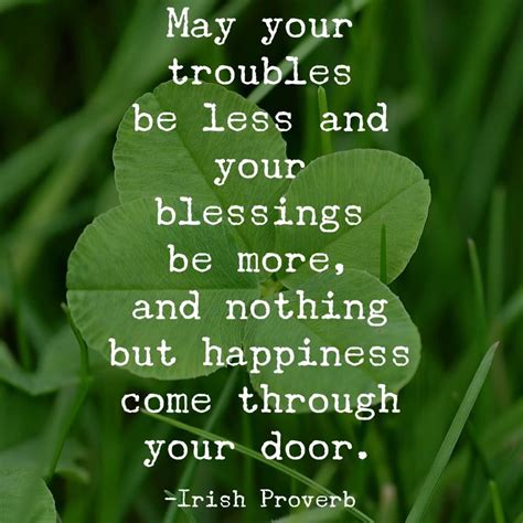 May Your Troubles Be Less And Your Blessing Be More And Nothing But