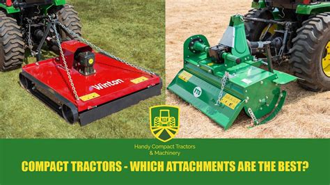 Compact Tractor Attachments Which Attachment Is The Best