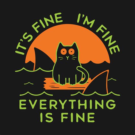 Its Fine Im Fine Everything Is Fine Meme Its Fine Im Fine