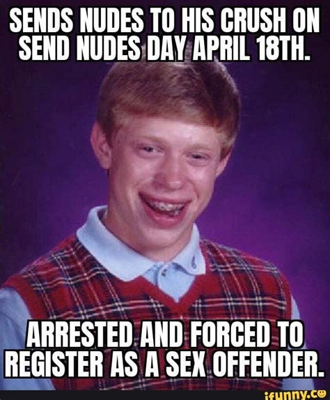Sends Nudes To His Crush On Send Nudes Day April 18th Arrested And Forced Register As A Sex