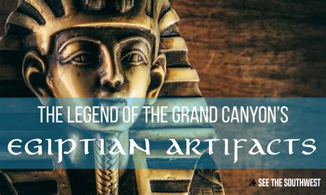 The Legend Of The Grand Canyons Egyptian Artifacts See