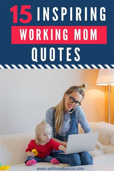 21 Inspirational Working Mom Quotes To Turn Your Day Around Working