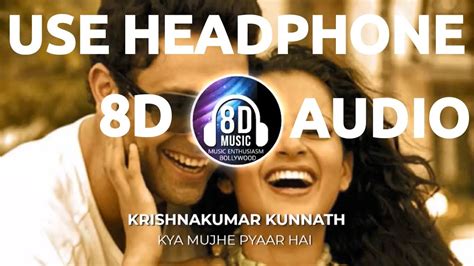 Kya Mujhe Pyar Hai8d Audio Woh Lamhe I Music Enthusiasm Bollywood