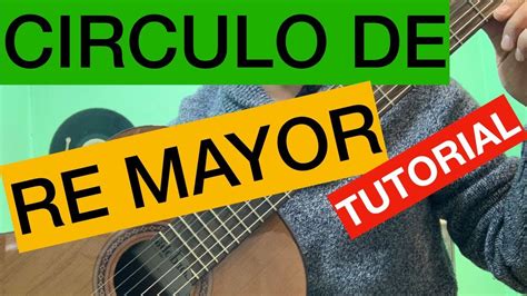 Como Tocar El Circulo De Re Mayor Tutorial Con Guitarra Youtube