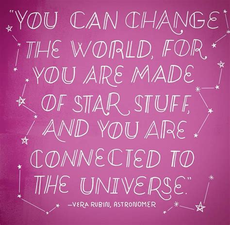Quote By Vera Rubin Astronomer Many More Like This In My I Love