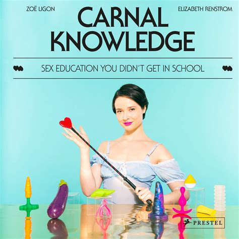carnal knowledge sex education you didn t get in school populárně naučné populárně naučné
