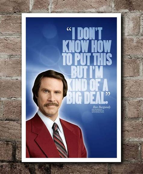 Anchorman Ron Burgundy Im Kind Of A Big Deal Quote Poster 12x18