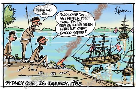 Dean Alston Cartoon Sydney Cove 26 January Westpix
