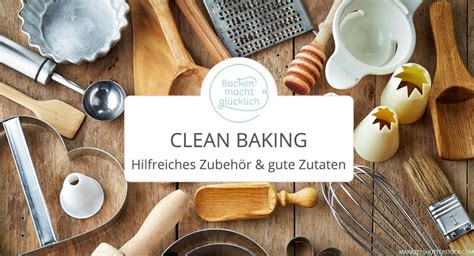 Clean Baking Basics Backen Macht Gl Cklich