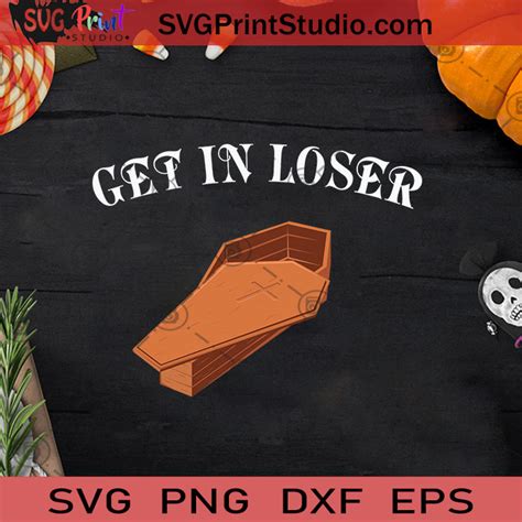 Get In Loser Funny Coffin Halloween Svg Funny Coffin Halloween Svg