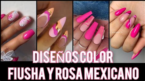 DISEÑOS DE UÑAS 2021 22 FIUSHA ROSA MEXICANO nailspink desing