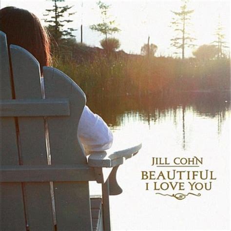Beautiful I Love You Jill Cohn Digital Music