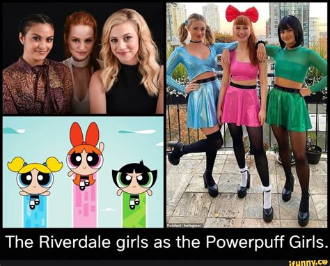 The Riverdale Girls As The Powerpuff Girls Ifunny