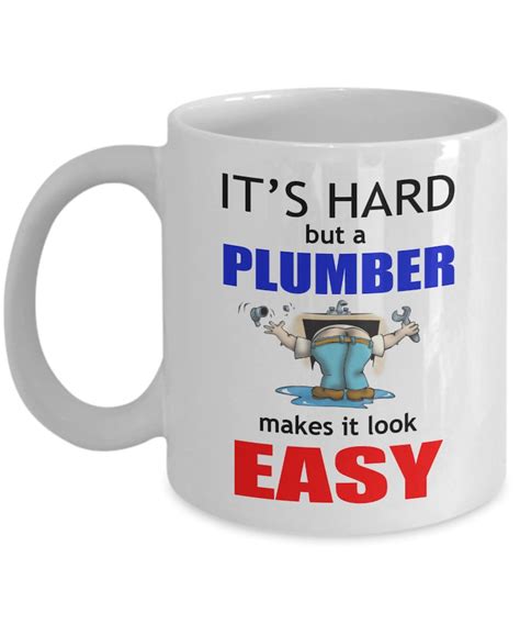Funny Plumbers Crack Mug Its Hard But A Plumber Makes It Look Easy