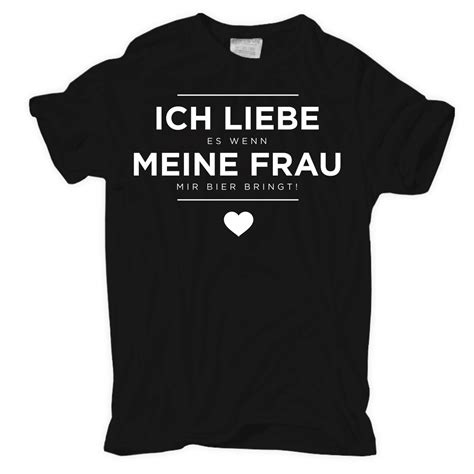 T Shirt Ich Liebe Es Wenn Meine Frau Mir Bier Bringt M Nnertag Vatertag