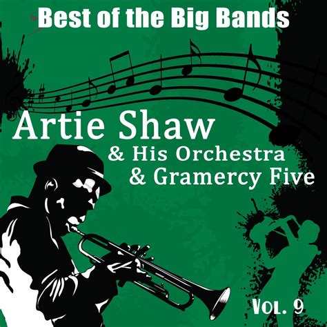 ‎best Of The Big Bands Vol 9 Artie Shaw And His Orchestra And Gramercy Five Par Artie Shaw His