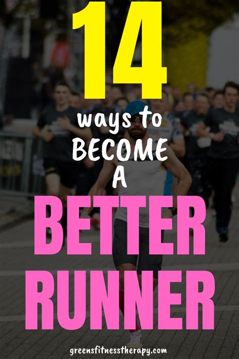 14 Ways To Become A Better Runner Running Tips Running Motivation How To Run Faster