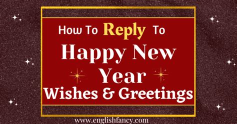 50 Best Ways To Reply To New Year Wishes And Greetings Englishfancy