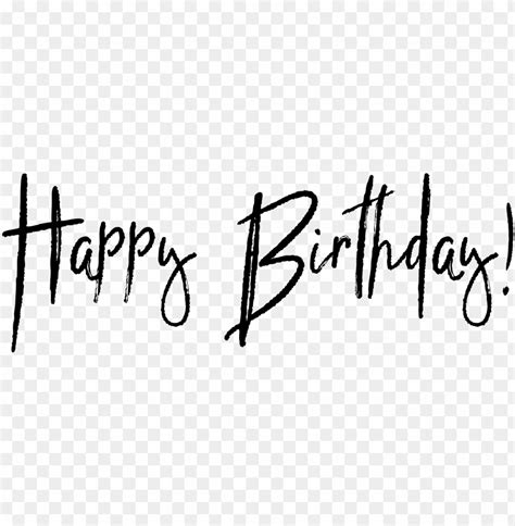 The Words Happy Birthday Written In Black Ink On A Transparent Background Hd Png