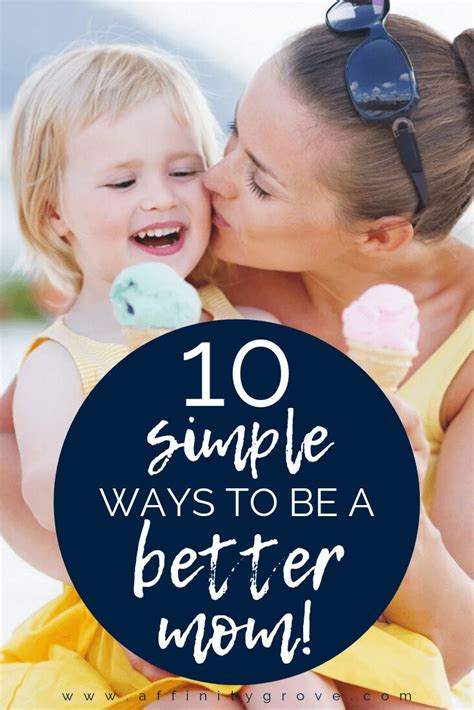 Great Ideas For How To Be A Better Mom Simple Solutions That Will Help
