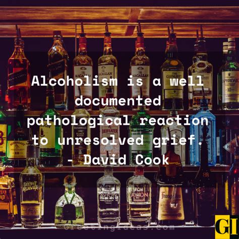 These quotes about alcoholism are the perfect example to the mentality surrounding alcoholics i'm tired of hearing sin called sickness and alcoholism a disease. 30 Quotes about Alcoholism on Addiction, Abuse and Recovery