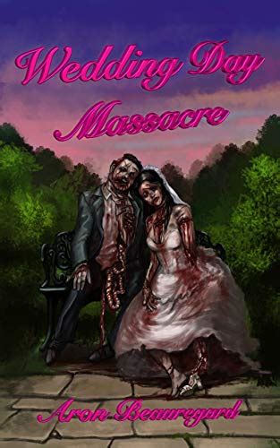 Wedding Day Massacre Ebook Beauregard Aron Amazon Co Uk Kindle Store