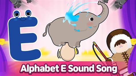 Kids will learn all about the letter e. Alphabet E Sound Song l Phonics for English Education ...