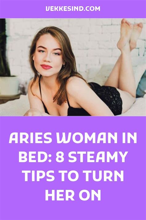 Aries Woman In Bed 8 Steamy Tips To Turn Her On Vekke Sind