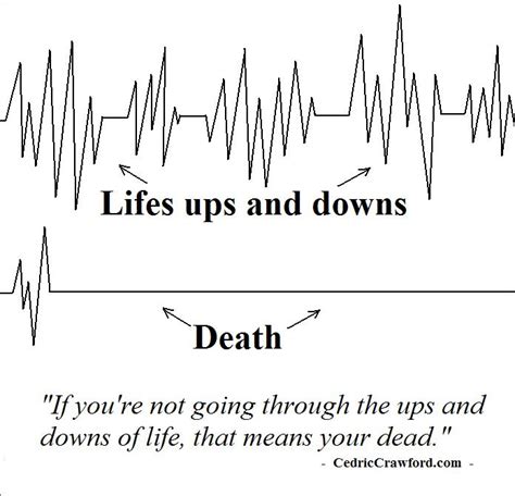 Life Is Full Of Ups And Downs Quotes Quotesgram