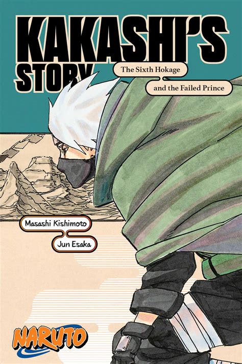 Naruto Kakashis Story—the Sixth Hokage And The Failed Prince Book