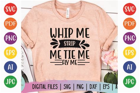 Whip Me Strip Me Tie Me Fly Me Graphic By Pod T Shirt Kings · Creative Fabrica