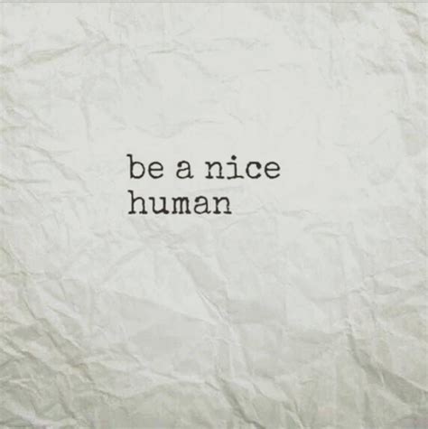 Nice Human Positive Vibes Positive Quotes Hope Meaning Wise Words