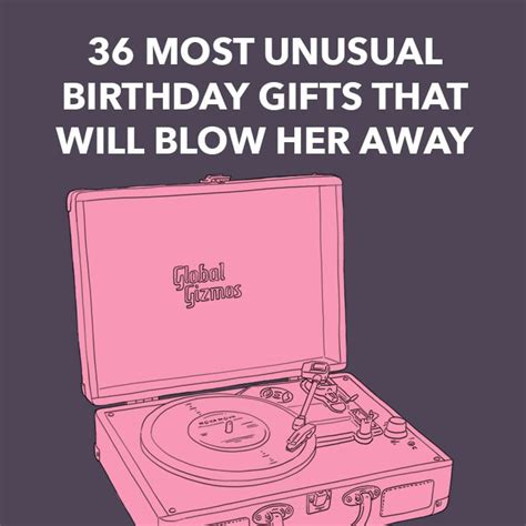 Maybe you would like to learn more about one of these? 36 Most Unusual Birthday Gifts That Will Blow Her Away ...